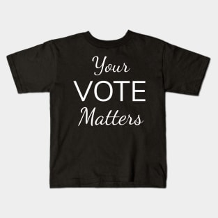 Your Vote Matters, Vote 2020 Kids T-Shirt